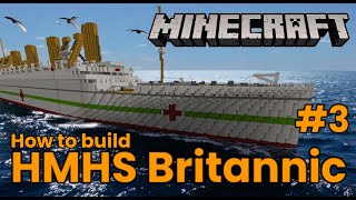 HMHS Britannic Minecraft Tutorial part 3 [upl. by Suryc]