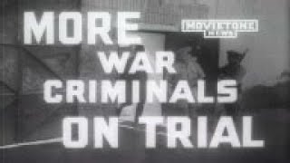 MORE WAR CRIMINALS ON TRIAL [upl. by Aztilay]