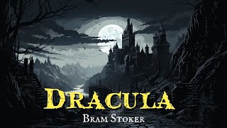 Dracula by Bram Stoker chapters 121 [upl. by Nugesulo401]