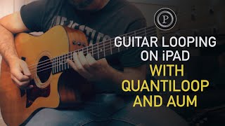 Guitar Looping on iPad with Quantiloop and AUM [upl. by Concha]