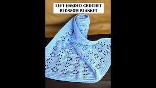 Left Handed Crochet This STUNNING Blossom Blanket any yarn any size you want EASY to follow tutorial [upl. by Nayllij]