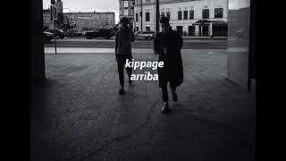 KIPPAGE – ARRIBA FULL SONG [upl. by Bordiuk]