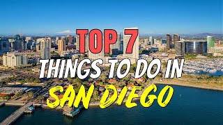 Top 7 Things to do in San Diego California [upl. by Oninrutas]