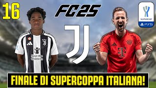 FC25  FINALE DI SUPERCOPPA ITALIANA  AFFRONTIAMO IL BAYERN DI KANE 16 [upl. by Daggett73]