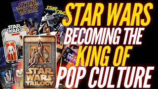 Star Wars Becoming the Pop Culture King [upl. by Warrin85]