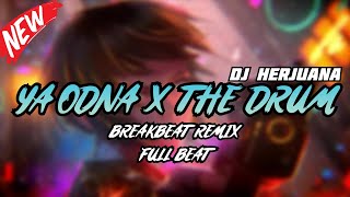 DJ YA ODNA X THE DRUM BREAKBEAT REMIX FULL BEAT TERBARU 2024 Original [upl. by Valerie]