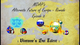 MOAPs Alternate Future of Europe  Remake  Episode 6 [upl. by Nyrahs215]