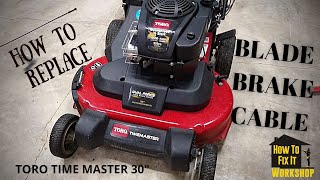 How To Replace BLADE ENGAGE Cable  Toro TimeMaster 30quot Lawn Mower [upl. by Mchenry]