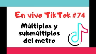 🔴 Múltiplos y submúltiplos del metro  En vivo TikTok 📱 [upl. by Anidnamra]