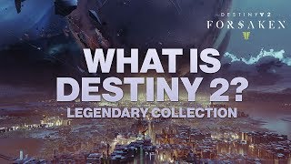 What is Destiny 2 Legendary Collection [upl. by Ibbie]