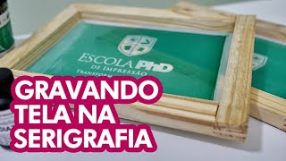 GRAVAÇÃO DE TELA NA SERIGRAFIA  DE FORMA SIMPLES E FÁCIL [upl. by Notsej]