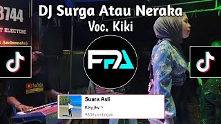 DJ SURGA ATAU NERAKA VOC KIKI  RAYUANMU MEMBAWA AKU KE SURGA VIRAL TIK TOK [upl. by Ehttam906]