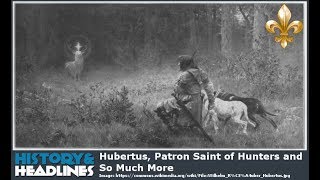 Hubertus Patron Saint of Hunters and So Much More [upl. by Furlong]