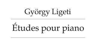 György Ligeti  Études for Piano 19852001 audioscore [upl. by Monsour196]