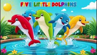 Five Little Dolphins  Fun and Colorful Kids Song Splash Swim amp Sing Along [upl. by Alyac]