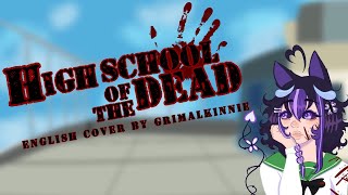 High School Of The Dead HOTD Opening  English Cover by Grimalkinnie [upl. by Leak]