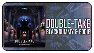 BlackGummy amp EDDIE  DoubleTake [upl. by Tihw]