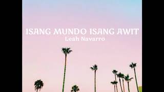 Isang Mundo Isang Awit Lyrics — Leah Navarro [upl. by Ailahtan101]