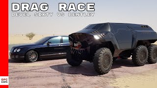 Devel Sixty vs Bentley Flying Spur Drag Race [upl. by Perl100]