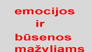 emocijos ir busenos mazyliams [upl. by Trebmer]