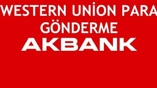 Akbank Western Union Para Gönderme Nasıl Yapılır [upl. by Nyleahs]