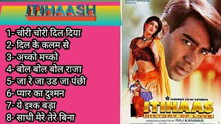 Itihaash all song 1999 इतिहास ajay devgan movie all song all time songs 2021 [upl. by Devland]