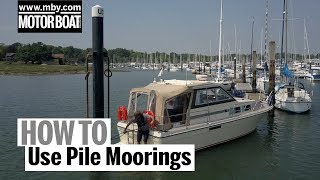 How To Use Pile Moorings  Motor Boat amp Yachting [upl. by Kallick]