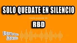 RBD  Solo Quedate En Silencio Versión Karaoke [upl. by Massimo]