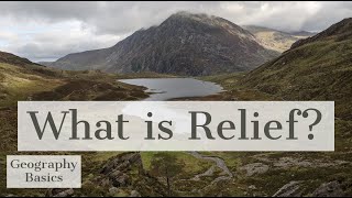 What is Relief  GEOGRAPHY BASICS [upl. by Uos714]