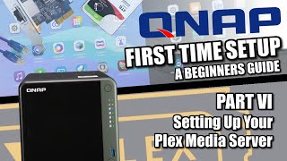 QNAP NAS Setup Guide 2022 6  Setting Up Plex Media Server Right First Time [upl. by Airamak]