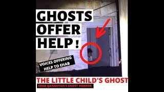 WATCH A CHILD GHOST AND GHOSTS OFFERING TO HELP EHAB  EHAB QASMEYAH ADVENTURES [upl. by Eterg]