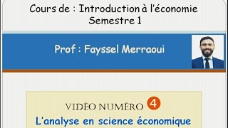 Vidéo 4  Introduction à léconomie  lanalyse en science économique [upl. by Ratcliff333]