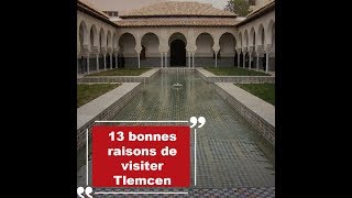 13 bonnes raisons de visiter Tlemcen [upl. by Emlen]