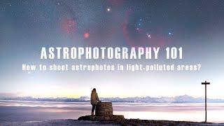 ASTROPHOTOGRAPHY 101 How to shoot astrophotos in lightpolluted areas [upl. by Nalon]