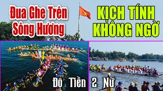 Đua Ghe Trên Sông Hương Huế 29  KỊCH TÍNH KHÔNG NGỜ Đua Ghe Nữ Độ Tiền 2918 [upl. by Dorothi607]