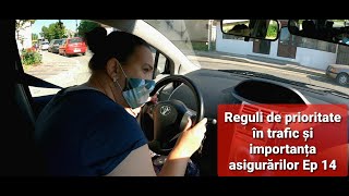 Scoala de soferi  REGULI DE PRIORITATE ÎN TRAFIC ȘI IMPORTANȚA ASIGURĂRILOR ep14 cu Cristina [upl. by Crompton]