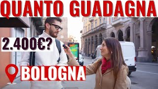 Quanto GUADAGNANO gli ITALIANI  Bologna [upl. by Ennagem]