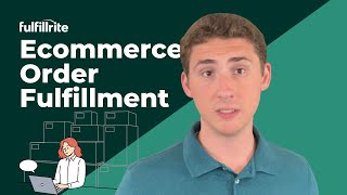 Ultimate Guide to Ecommerce Order Fulfillment StepByStep Tutorial [upl. by Mundt]