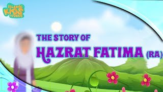 Family Of Prophet Muhammad SAW Stories  Hazrat Fatima RA  Part 1  Quran Stories [upl. by Arakihc]