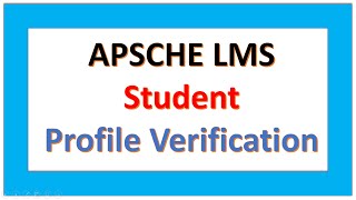 APSCHE LMS Student Profile Verification [upl. by Nrubliw]