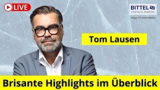 Tom Lausen  Brisante Highlights im Überblick  6112024 [upl. by Richela]