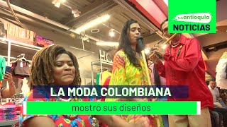 La moda colombiana mostró sus diseños  Teleantioquia Noticias [upl. by Past]