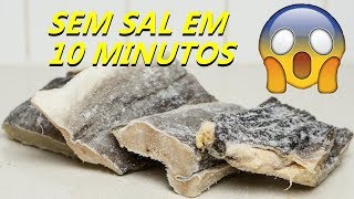 COMO TIRAR SAL DE BACALHAU EM 10 MINUTOS REVELEI O SEGREDO [upl. by Ebonee]