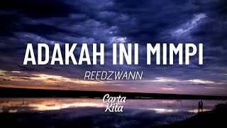 Adakah Ini Mimpi  Reedzwann Lyrics [upl. by Huang]