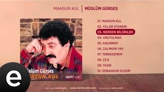 Nerden Bilsinler Müslüm Gürses Official Audio nerdenbilsinler müslümgürses  Esen Müzik [upl. by Cristen]