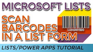 MICROSOFT LISTS  ADD A BARCODE SCANNER TO YOUR ASSET MANAGEMENT LIST POWER APPS FORM [upl. by Firestone]