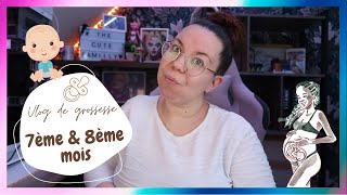 ♡ VLOG DE GROSSESSE 7ÈME amp 8ÈME MOIS [upl. by Steere487]