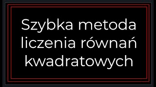 Funkcja kwadratowa  Szybki sposób rozwiązania [upl. by Yentruocal335]