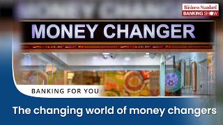 The changing world of money changers [upl. by Nyladnewg]