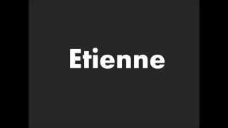 How to Pronounce Etienne [upl. by Harle]